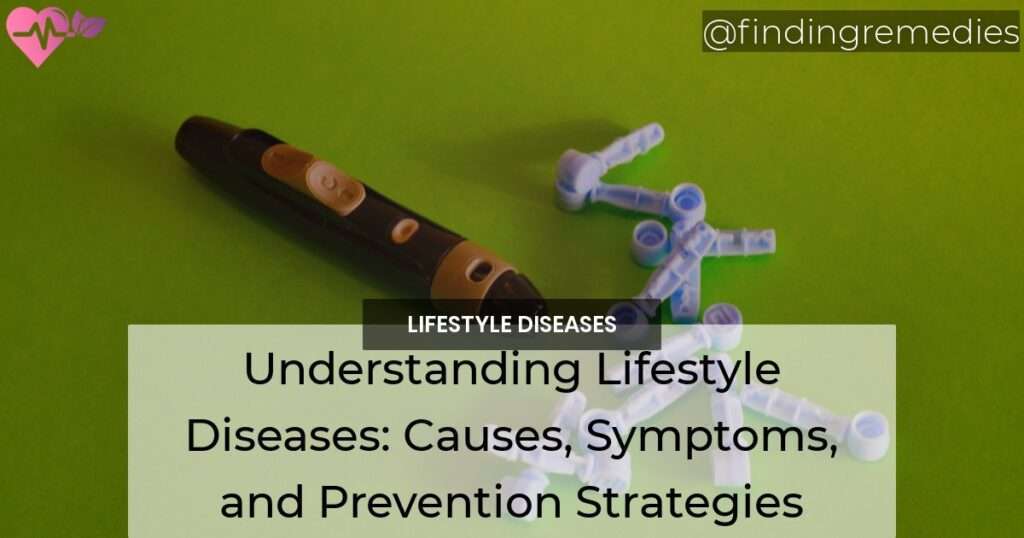 understanding-lifestyle-diseases-causes-symptoms-and-prevention