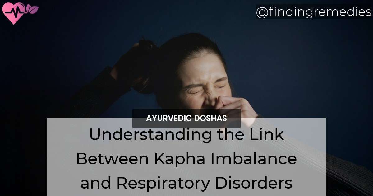 Understanding the Link Between Kapha Imbalance and Respiratory