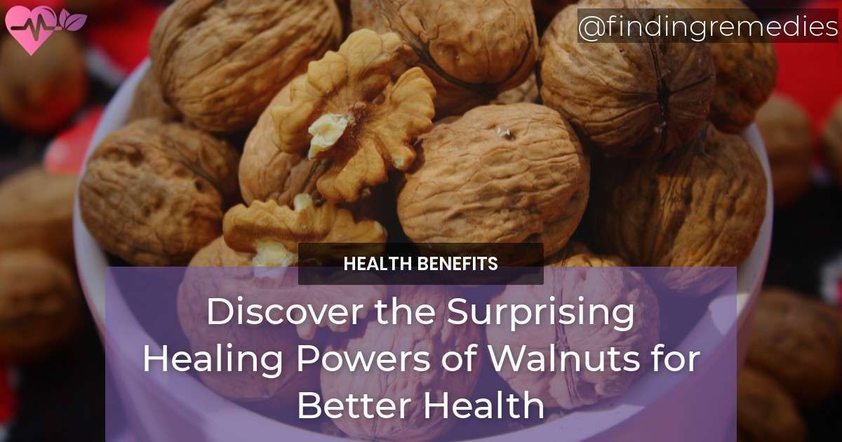 Discover the Surprising Health Benefits of Walnuts