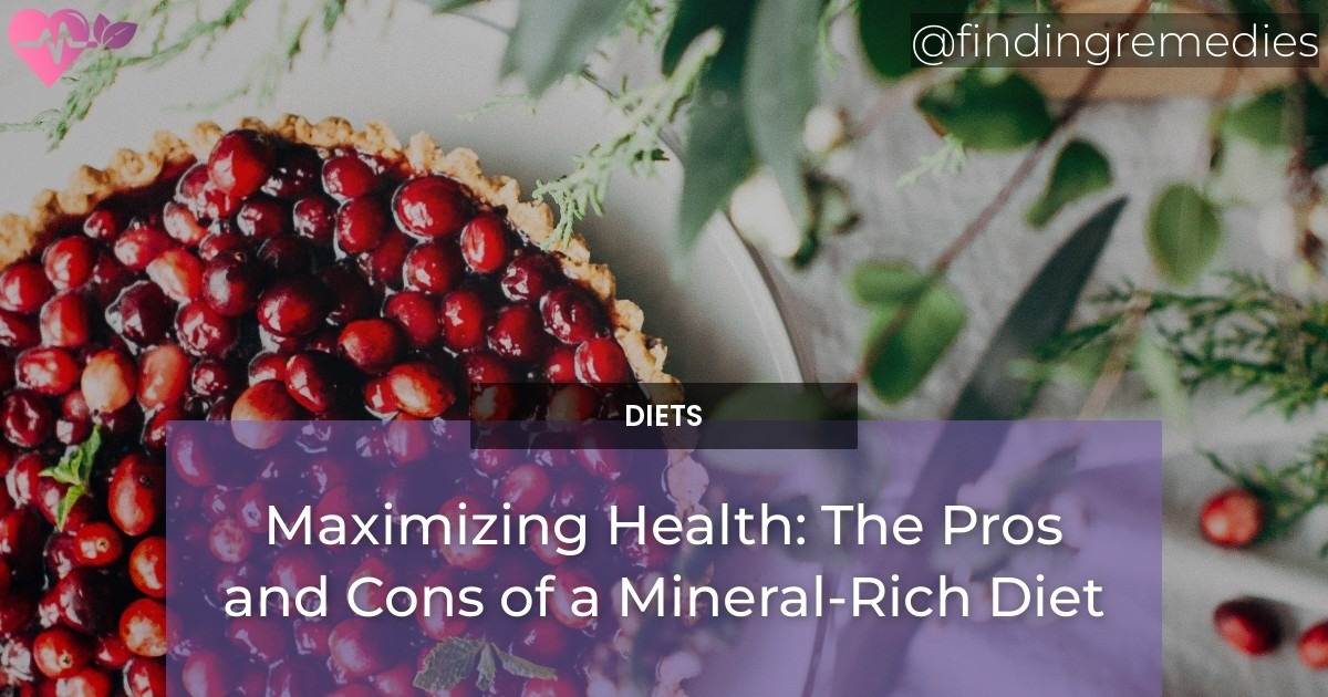 Maximizing Health The Pros and Cons of a MineralRich Diet