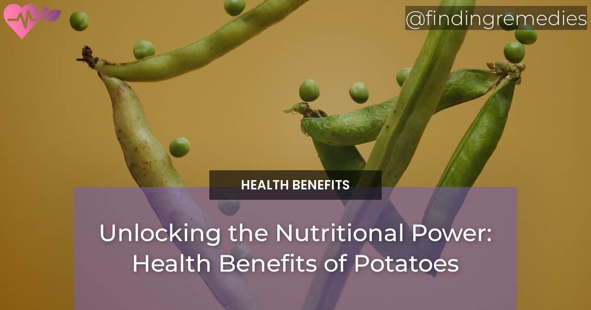 Unlocking the Nutritional Power Health Benefits of Potatoes Finding