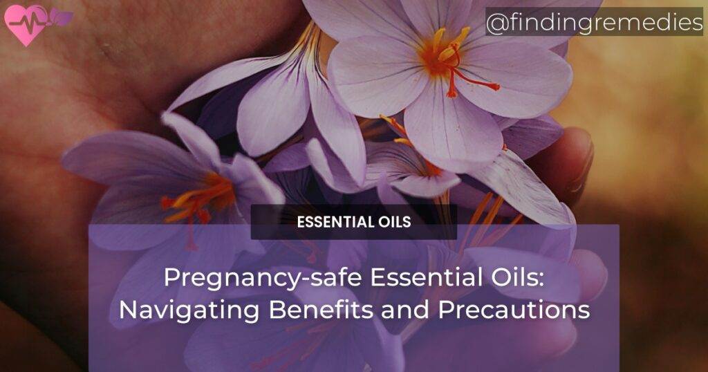 Pregnancysafe Essential Oils Navigating Benefits and Precautions