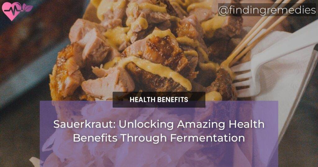 Sauerkraut Unlocking Amazing Health Benefits Through Fermentation