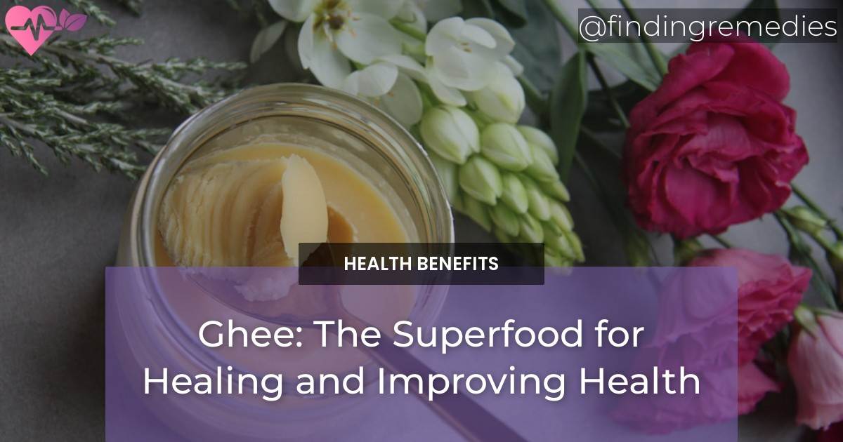 Ghee The Superfood for Healing and Improving Health