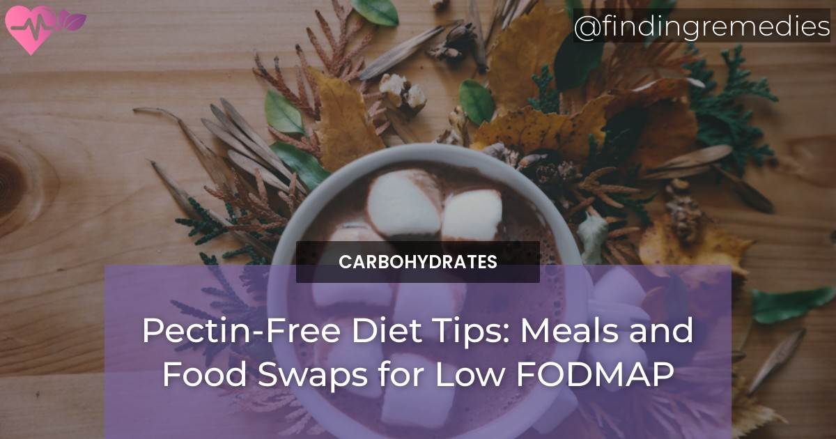 PectinFree Diet Tips Meals and Food Swaps for Low FODMAP