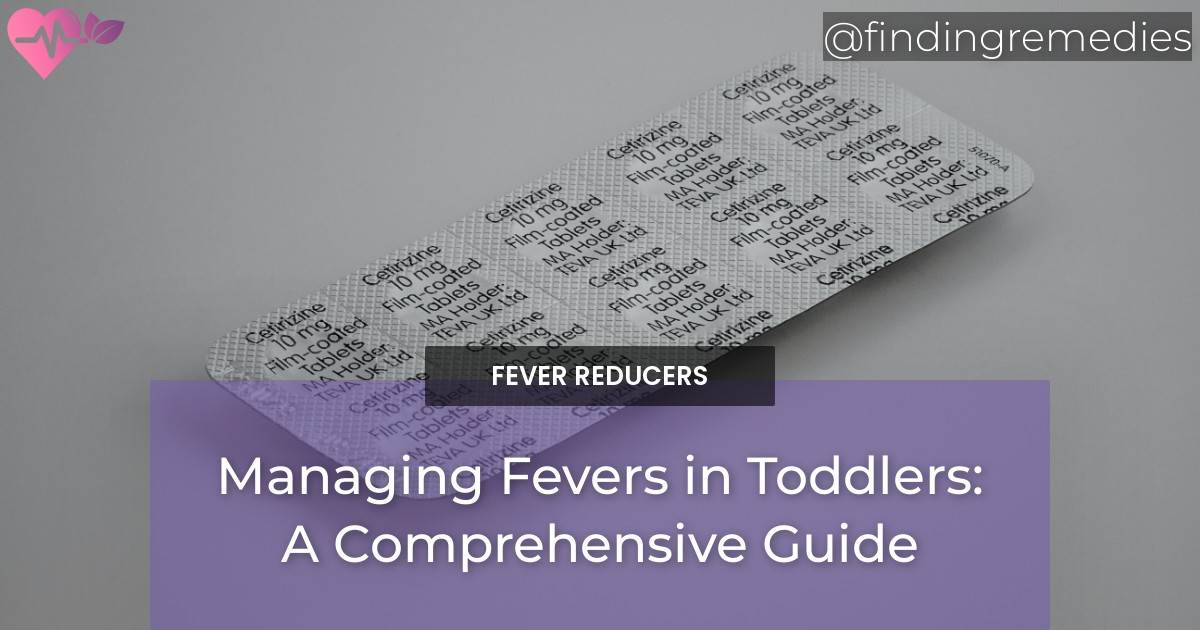 Managing Fevers in Toddlers: A Comprehensive Guide